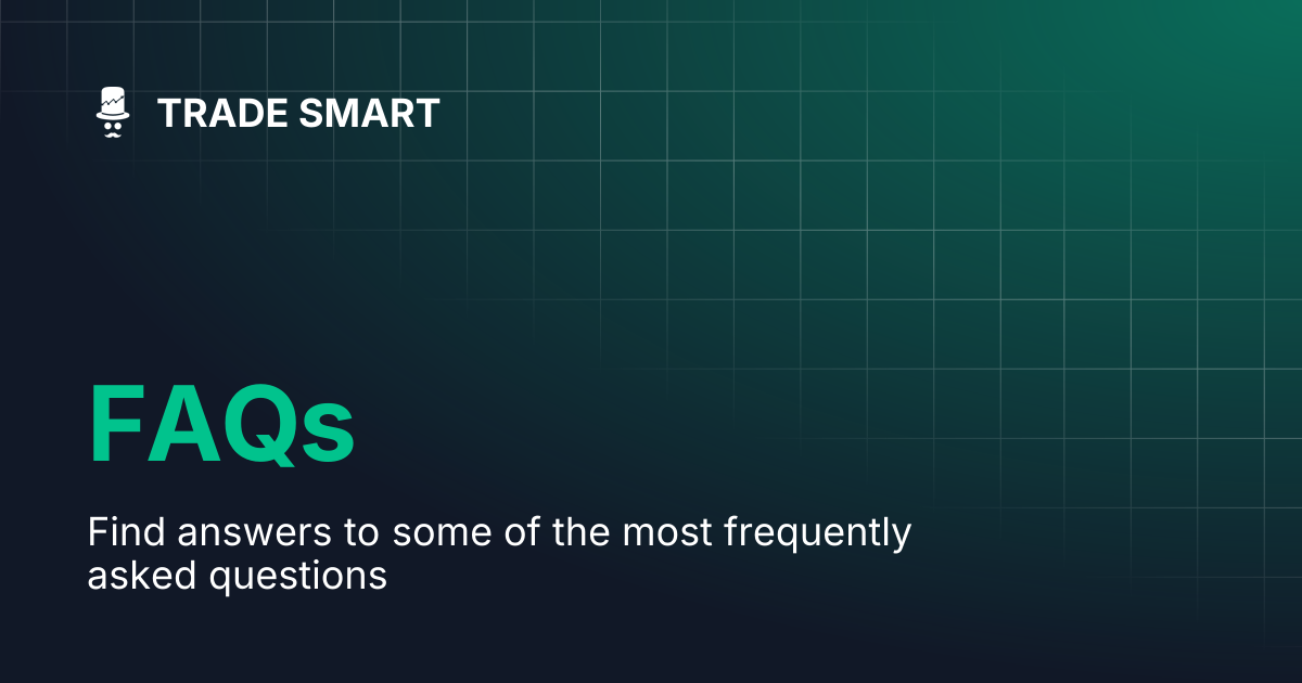 FAQs | TRADE SMART